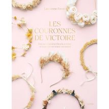 Les Couronnes De Victoire : Des Accessoires Fleuris À Créer Et À Porter En Toute Occasion