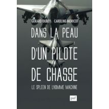 Dans La Peau D'Un Pilote De Chasse - Le Spleen De L'Homme-machine
