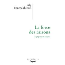 La Force Des Raisons - Logique Et Médecine