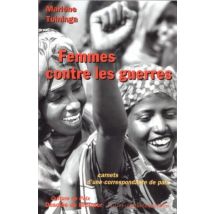 Femmes Contre Les Guerres - Carnets D'Une Correspondante De Paix