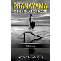 Pranayama: Scienza Della Respirazione T.2