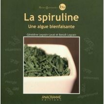 La Spiruline - Une Algue Bienfaisante