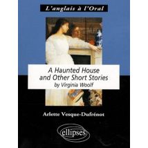 Woolf, A Haunted House And Other Short Stories