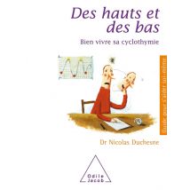 Des Hauts Et Des Bas : Bien Vivre Sa Cyclothymie