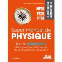 Super Manuel De Physique Mpsi Pcsi Ptsii Mécanique, Thermodynamique, Fluides,