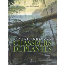 L'Aventure Des Chasseurs De Plantes