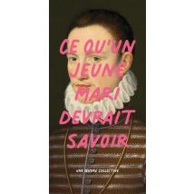 Ce Qu'un Jeune Mari Devrait Savoir : Une Oeuvre Collective