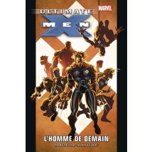 Ultimate X-men Tome 1 : L'Homme De Demain