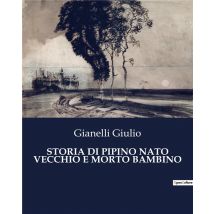 Storia Di Pipino Nato Vecchio E Morto Bambino