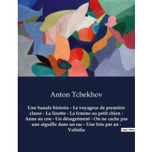 Une Banale Histoire - Le Voyageur De Première Classe - La Linotte - La Femme Au Petit Chien - Anne Au Cou - Un Désagrément - On Ne Cache Pas Une