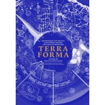 Terra Forma : A Book Of Speculative Maps