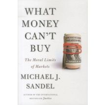 What Money Can't Buy - The Moral Limits Of Markets