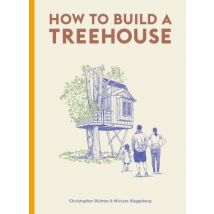 How To Build A Treehouse