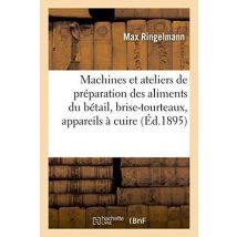 Machines Et Ateliers De Preparation Des Aliments Du Betail, Brise-tourteaux, Appareils A Cuire - Les