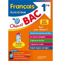 Objectif Bac : Français, Écrit + Oral - 1re