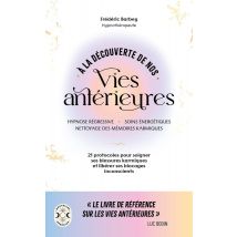 À La Découverte De Nos Vies Antérieures