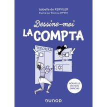 Dessine-moi La Compta : Faites De La Compta Votre Alliée ! (2e Édition)