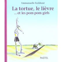 Tortue Le Lievre Et Les Pom Pom Girls