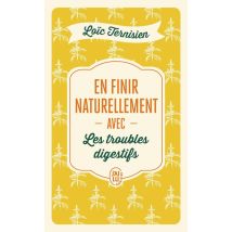 En Finir Naturellement Avec Les Troubles Digestifs Tome 2