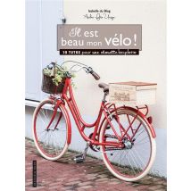 Il Est Beau Mon Vélo ! 10 Tutos Pour Une Chouette Bicyclette