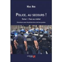 Police, Au Secours ! Tome 1 - Face Au Métier