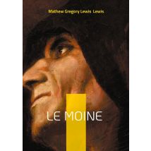 Le Moine : Roman Gothique Suspense Et Transgression Dans Le Madrid Du Xviiie Siècle