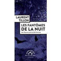 Les Fantômes De La Nuit : Des Chauves-souris Et Des Hommes