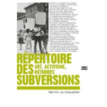 Répertoire Des Subversions : Art, Activisme, Méthodes - - PAS DE MARQUE -