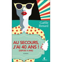 Au Secours, J'Ai 40 Ans ! (depuis 4 Ans)