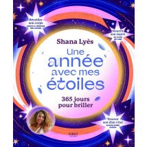 Une Année Avec Mes Étoiles : 365 Jours Pour Briller