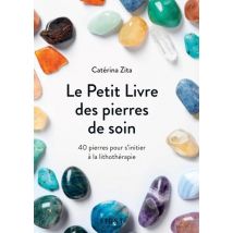 Le Petit Livre Des Pierres De Soin (2e Édition)