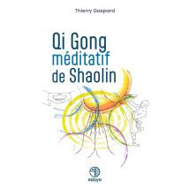 Qi Gong Méditatif De Shaolin