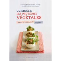 Cuisinons Les Protéines Végétales