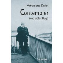 Contempler Avec Victor Hugo