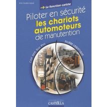 La Fonction Cariste - Piloter En Sécurité Les Chariots Automoteurs De Manutention - Ouvrage De L'Élève (édition 2011)
