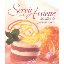 Servir Sur Assiette - 30 Idees De Presentations
