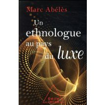 Un Ethnologue Au Pays Du Luxe