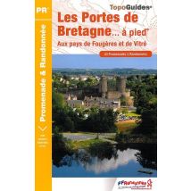 Les Portes De Bretagne... À Pied - Aux Pays De Fougères Et De Vitré
