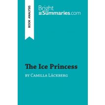 The Ice Princess By Camilla Läckberg (book Analysis) : Detailed Summary, Analysis And Reading Guide