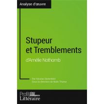 Stupeur Et Tremblements D'Amelie Nothomb - Analyse Approfondie
