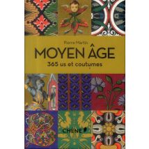 Moyen Age - 365 Us Et Coutumes