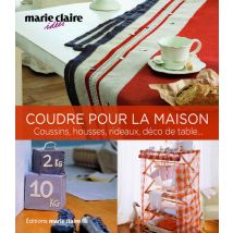 Coudre Pour La Maison - Coussins, Housses, Rideaux, Déco De Table...