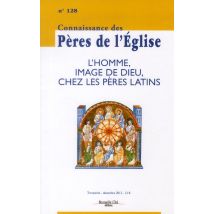 Connaissance Des Pères De L'Eglise N.128 : L'Homme, Image De Dieu Chez Les Pères D'Occident