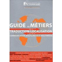 Guide Des Métiers De La Traduction-localisation Et De La Communication Multilingue Et Multimédia
