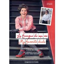 La Fringue De Ma Vie - Comment Reproduire Mes Vêtements Préférés Ou Refaire Sans Défaire - My Favorite Duds - How To Reproduce My Favorite Clothes 