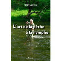 L'Art De La Pêche À La Nymphe