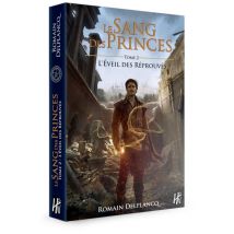 Le Sang Des Princes Tome 2 - L'Éveil Des Réprouvés