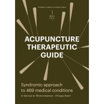 Acupuncture Therapeutic Guide : Syndromic Approach To 469 Medical Conditions
