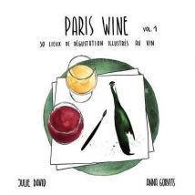 Paris Wine : 30 Lieux De Degustation Illustrés Au Vin