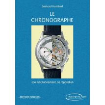 Le Chronographe - Son Fonctionnement, Sa Réparation